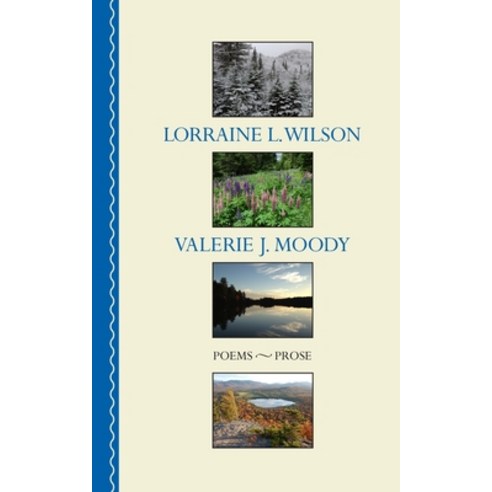 (영문도서) Lorraine L. Wilson Valerie J. Moody: Poems and Prose Paperback, Independently Published, English, 9798525625556