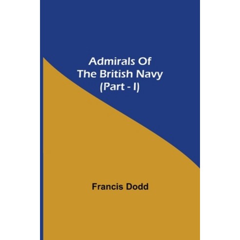 (영문도서) Admirals of the British Navy (Part - I) Paperback, Alpha Edition, English, 9789354599019