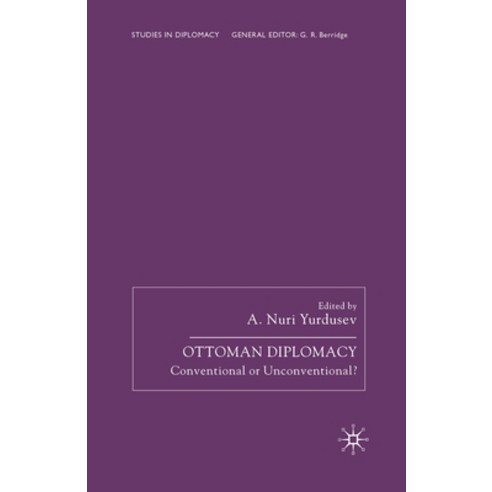 (영문도서) Ottoman Diplomacy: Conventional or Unconventional? Paperback, Palgrave MacMillan, English, 9781349403066