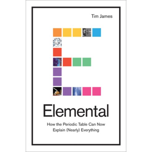 (영문도서) Elemental: How the Periodic Table Can Now Explain (Nearly) Everything Hardcover, Abrams Press, English, 9781468317022