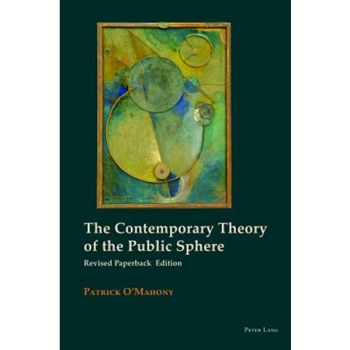 The Contemporary Theory of the Public Sphere Paperback, Peter Lang UK, English, 9781789972481
