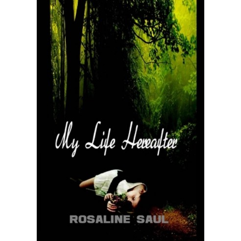 (영문도서) My Life Hereafter Hardcover, Lulu.com, English, 9781008963542