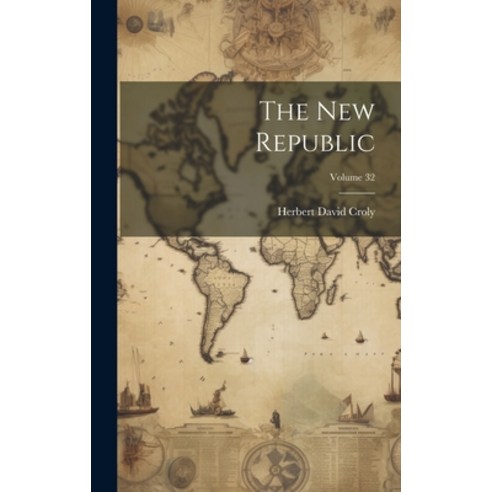 (영문도서) The New Republic; Volume 32 Hardcover, Legare Street Press, English, 9781020179037