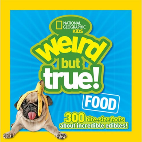 Weird But True Food: 300 Bite-Size Facts about Incredible Edibles Paperback, National Geographic Kids, English, 9781426318719