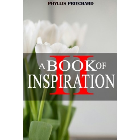 (영문도서) A Book of Inspiration II Paperback, Phyllis Pritchard, English, 9798890213143