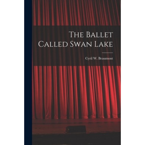 (영문도서) The Ballet Called Swan Lake Paperback, Hassell Street Press, English, 9781013988325