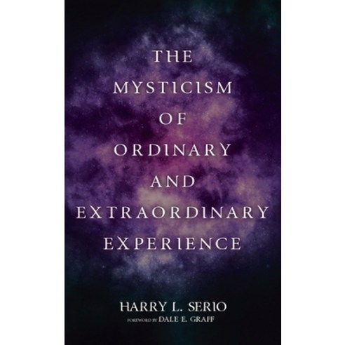 The Mysticism of Ordinary and Extraordinary Experience Hardcover, Resource Publications (CA), English, 9781725291003