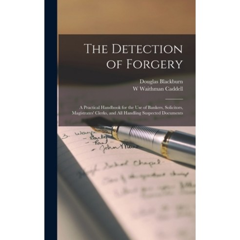 (영문도서) The Detection of Forgery: A Practical Handbook for the use of Bankers Solicitors Magistrate... Hardcover, Legare Street Press, English, 9781018122373