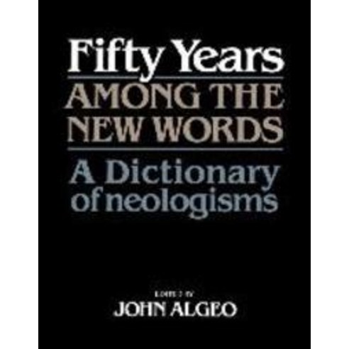 Fifty Years among the New Words, Cambridge University Press