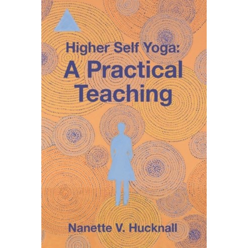 (영문도서) Higher Self Yoga: A Practical Teaching Paperback, Inner Journey Publishing, English, 9781737016212
