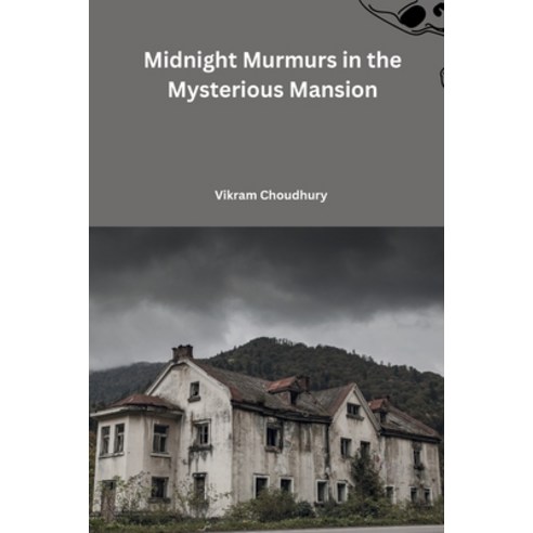 (영문도서) Midnight Murmurs in the Mysterious Mansion Paperback, Self-Publisher, English, 9789358684551