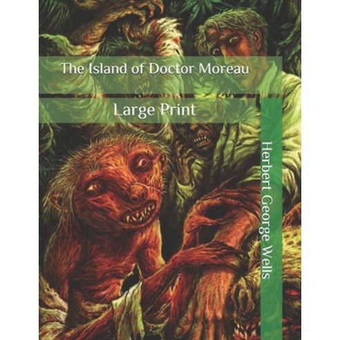 The Island of Doctor Moreau: Large Print Paperback, Independently Published, English, 9798564166256
