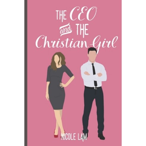 (영문도서) The CEO & The Christian Girl: A Christian Arranged Marriage Romance Paperback, Independently Published, English, 9798425846037