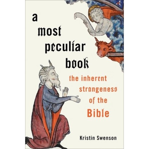 A Most Peculiar Book: The Inherent Strangeness of the Bible Hardcover, Oxford University Press, USA