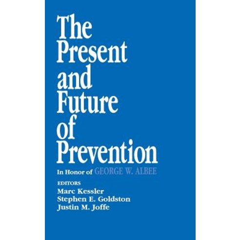 (영문도서) The Present and Future of Prevention: In Honor of George W Albee Hardcover, Sage Publications, Inc, English, 9780803945906