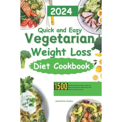 (영문도서) Vegetarian Weight Loss Diet Cookbook: Healthy plant based recipes to help Lose weight natural... Paperback, Independently Published, English, 9798879009309
