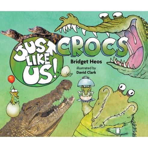 (영문도서) Just Like Us! Crocs Paperback, Clarion Books, English, 9780358003908
