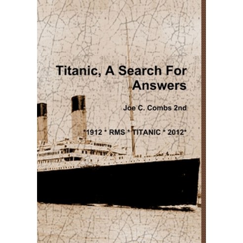 Titanic A Search For Answers Hardcover, Lulu.com, English, 9780557871216