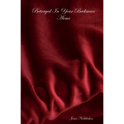 (영문도서) Betrayal In Your Beekman Arms Paperback, Lulu.com, English, 9781257567881