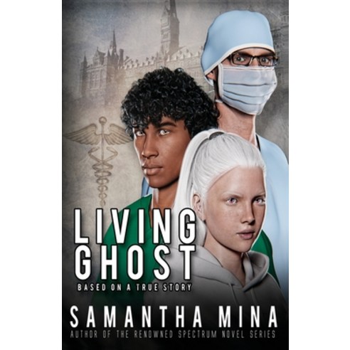(영문도서) Living Ghost: Based On A True Story Paperback, Samantha Mina, English, 9780999157763