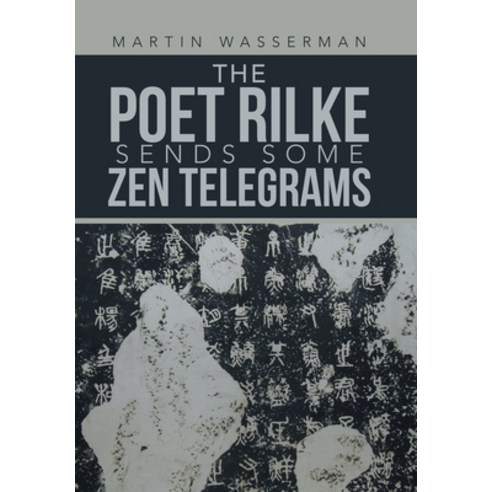 (영문도서) The Poet Rilke Sends Some Zen Telegrams Hardcover, Xlibris Us, English, 9781669817451