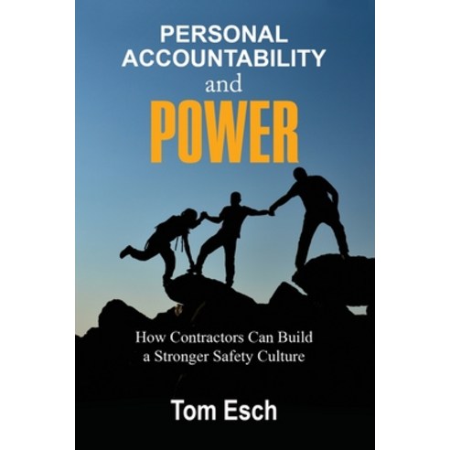Personal Accountability and POWER: How Contractors Can Build a Stronger Safety Culture Paperback, Bdi Publishers, English, 9781946637215