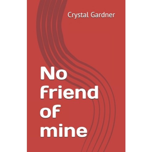 No friend of mine Paperback, Independently Published, English, 9798597183442