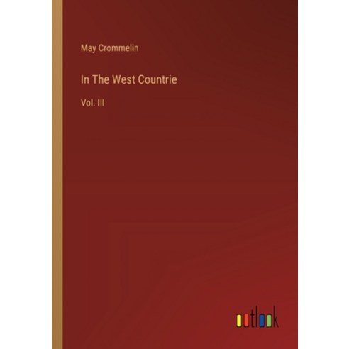 (영문도서) In The West Countrie: Vol. III Paperback, Outlook Verlag, English, 9783385319554