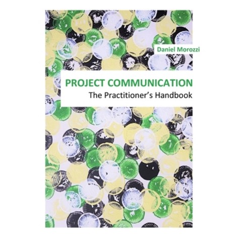 (영문도서) Project Communication: The Practitioner''s Handbook Paperback, Independently Published, English, 9798514445929