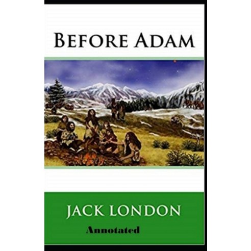 Before Adam Annotated Paperback, Independently Published, English, 9798706270872