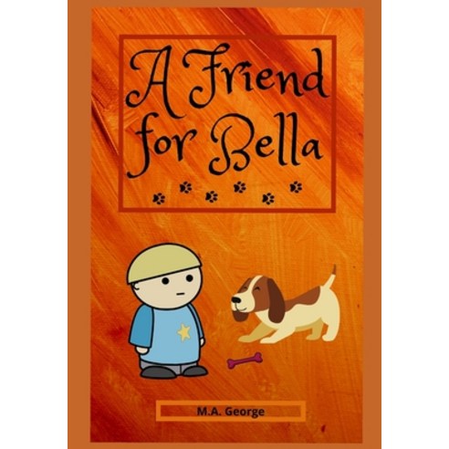 A Friend For Bella Paperback, Independently Published, English, 9798716877795