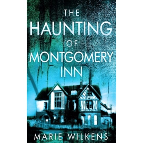 (영문도서) The Haunting of Montgomery Inn Paperback, Independently Published, English, 9798412206622