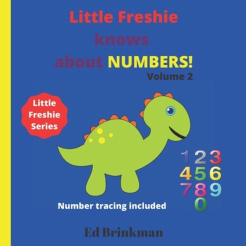 Little Freshie Knows About Numbers! Paperback, Independently Published, English, 9798593121349
