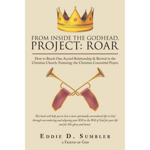 From Inside the Godhead Project: Roar: How to Reach One Accord Relationship & Revival in the Christ... Paperback, WestBow Press, English, 9781973644507