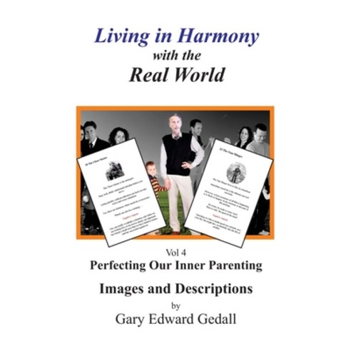 (영문도서) Living in Harmony with the Real World Volume 4: Perfecting our Inner Parenting: Images and De... Paperback, From Words to Worlds, English, 9782940535774