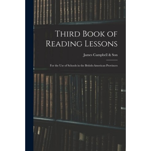 (영문도서) Third Book of Reading Lessons; for the Use of Schools in the British-American Provinces Paperback, Legare Street Press, English, 9781015288096