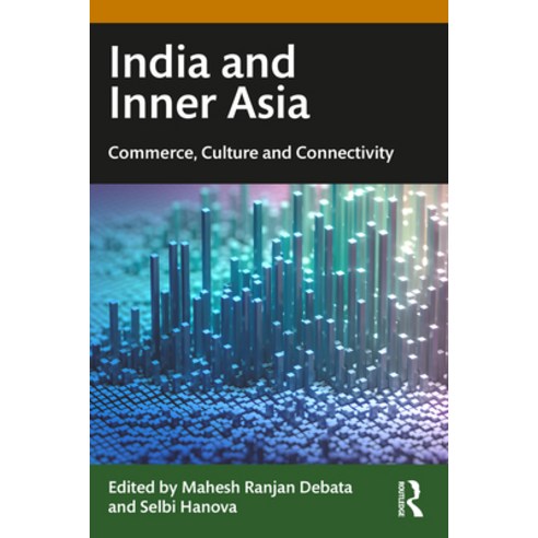 (영문도서) India and Inner Asia: Commerce Culture and Connectivity Paperback, Routledge Chapman & Hall, English, 9780367774714