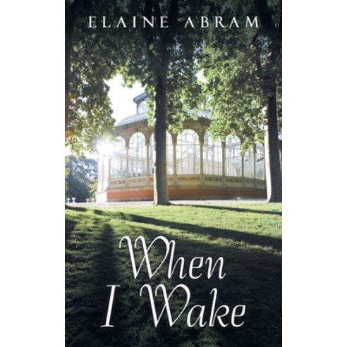 (영문도서) When I Wake Paperback, Archway Publishing, English, 9781480882324