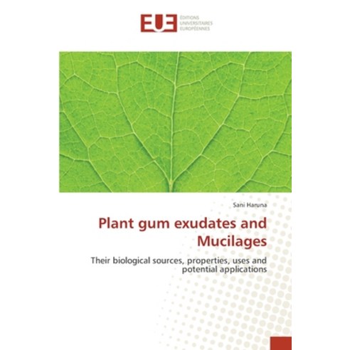 Plant gum exudates and Mucilages Paperback, Editions Universitaires Eur..., English, 9783841775993