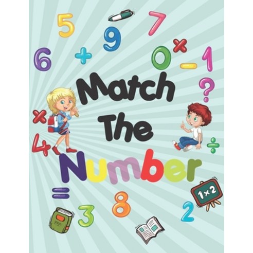 Match The Number: Dot To Dot Numbers Tracing Numbers Handwriting Practice Letter Words And Sentences... Paperback, Independently Published