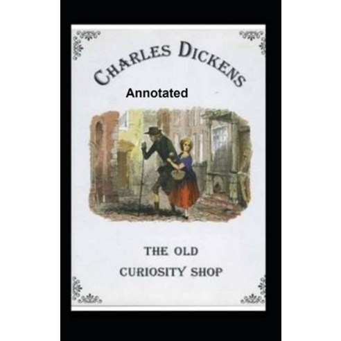 The Old Curiosity Shop Annotated Paperback, Independently Published, English, 9798703559734