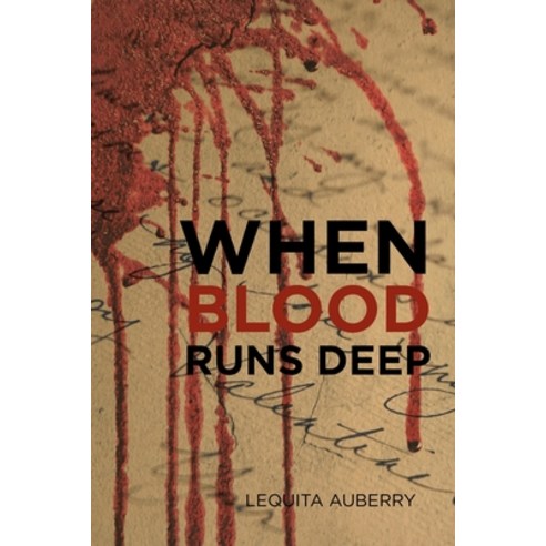 (영문도서) When Blood Runs Deep Paperback, Authorhouse, English, 9781665532082