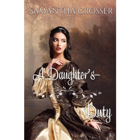 A Daughter''s Duty Paperback, Samantha Grosser