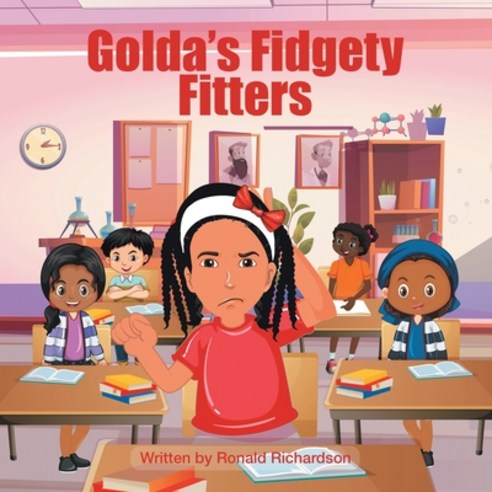 (영문도서) Golda''s Fidgety Fitters Paperback, Archway Publishing, English, 9781665707732