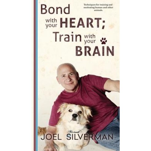 (영문도서) Bond With Your Heart; Train With Your Brain Hardcover, Doce Blant Publishing, English, 9781732080720