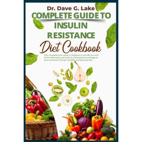 (영문도서) Complete Guide to Insulin Resistance Diet Cookbook Paperback, Independently Published, English, 9798324379186