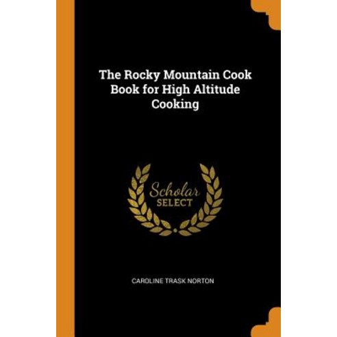 (영문도서) The Rocky Mountain Cook Book for High Altitude Cooking Paperback, Franklin Classics, English, 9780342965106