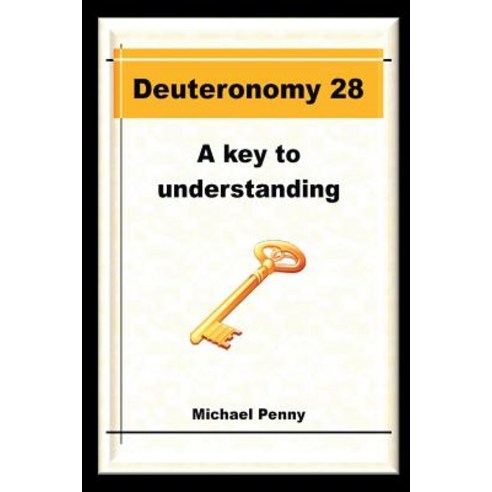 (영문도서) Deuteronomy 28: A Key to Understanding Paperback, Open Bible Trust, English, 9781783644674