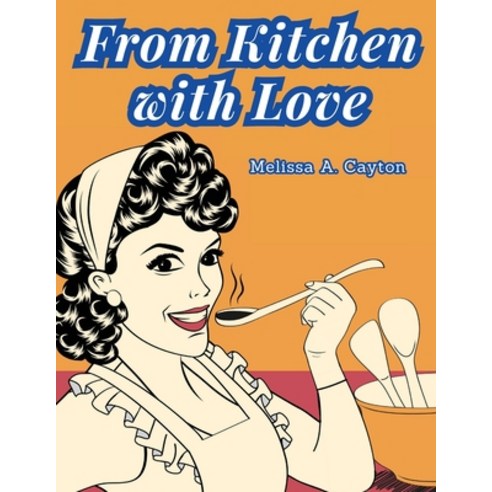 (영문도서) From Kitchen with Love: A Cookbook Paperback, Fried Editor, English, 9781805477907