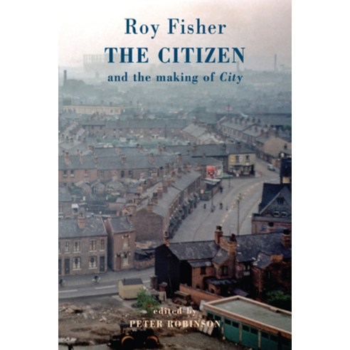 (영문도서) The Citizen: And the Making of City Paperback, Bloodaxe Books, English, 9781780375960